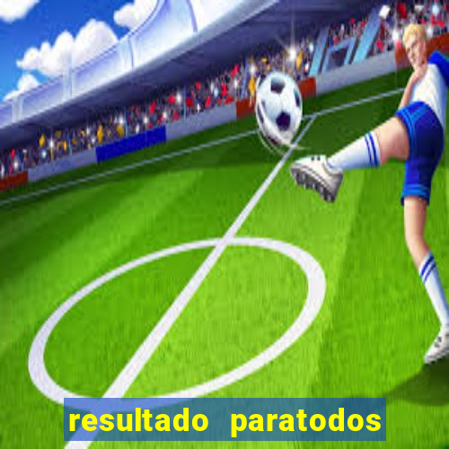 resultado paratodos online salvador